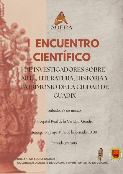 ENCUENTRO CIENTÍFICO DE INVESTIGADORES SOBRE ARTE, HISTORIA Y PATRIMONIO DE LA CIUDAD DE GUADIX